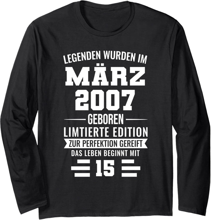 Legenden wurden im März 2007 geboren 15.Geburtstag Langarmshirt