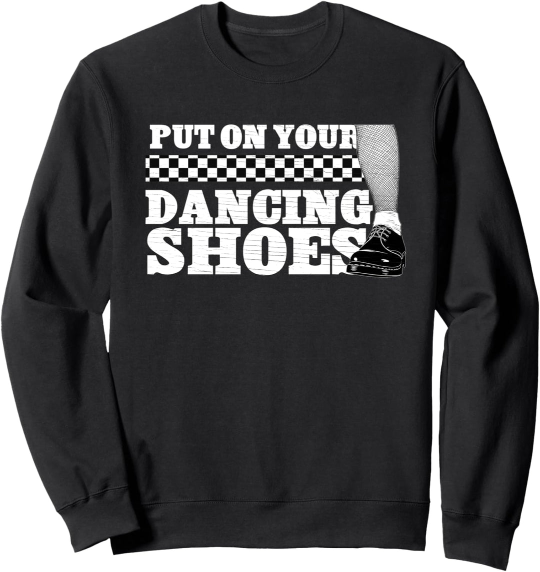 "Put On Your Dancing Shoes" 2 Tone Shirt - Ska Two Tone Sweatshirt