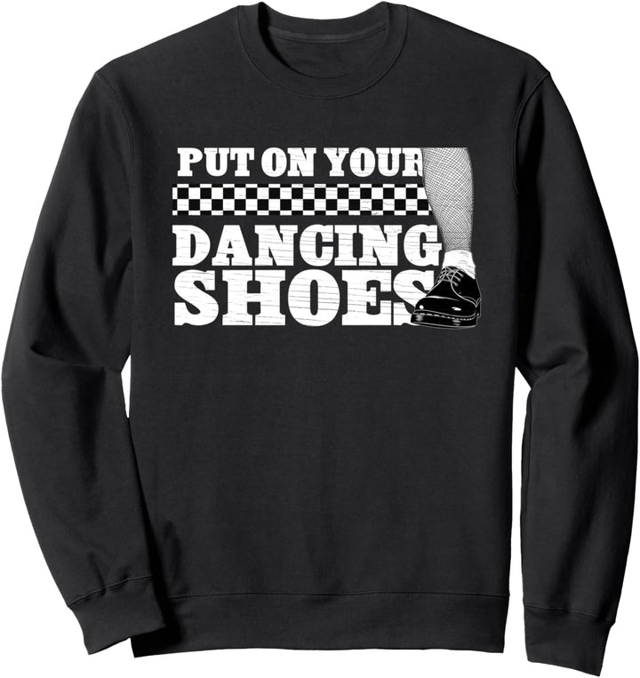 "Put On Your Dancing Shoes" 2 Tone Shirt - Ska Two Tone Sweatshirt