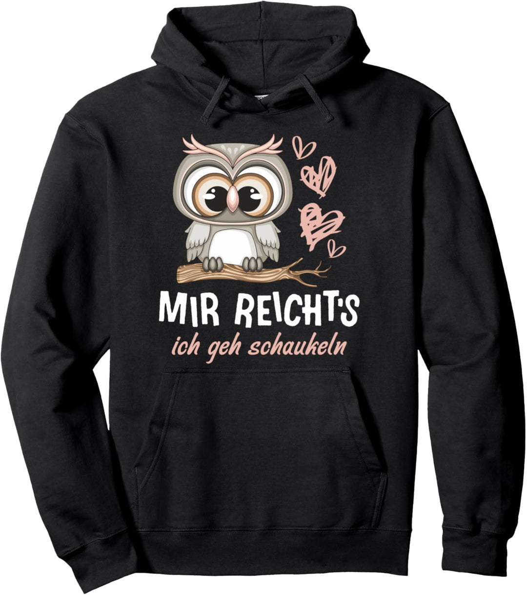 Mir Reichts Ich Geh Schaukeln Eule Grafik Lustiger Spruch Pullover Hoodie