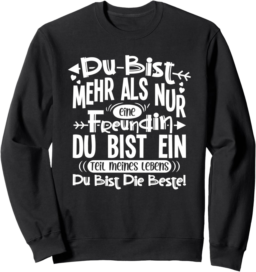 Du bist mehr als nur eine Freundin Sweatshirt