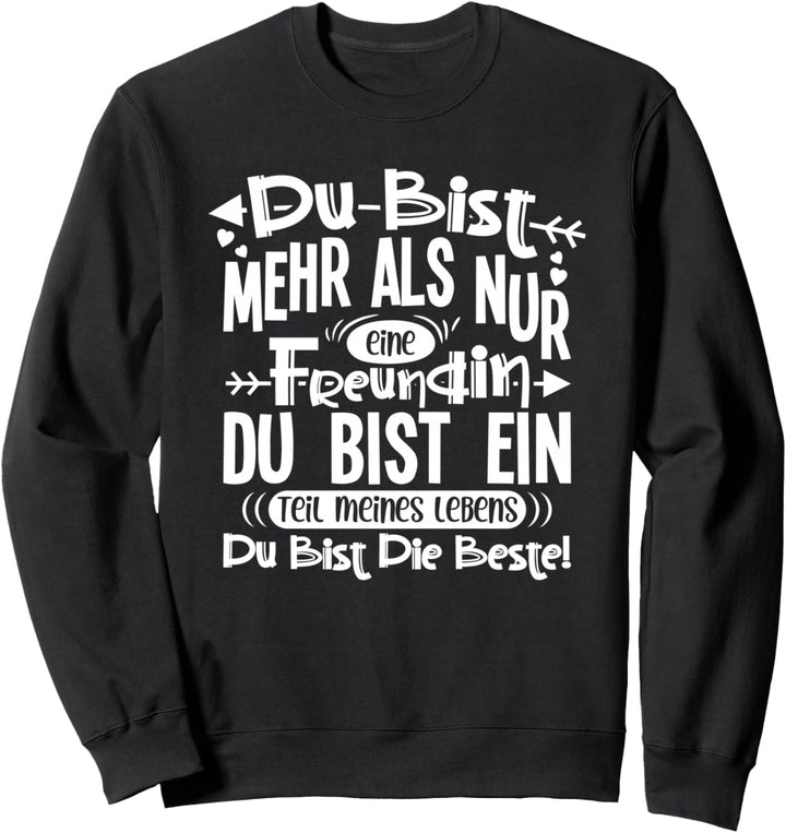 Du bist mehr als nur eine Freundin Sweatshirt