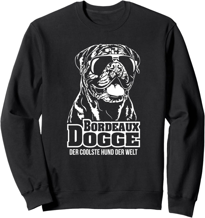 Bordeauxdogge cooler Hund lustiger Hundespruch Sweatshirt