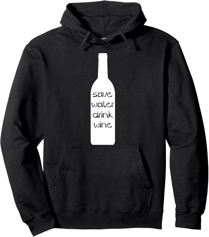 Save Water Drink Wine Pullover Hoodie