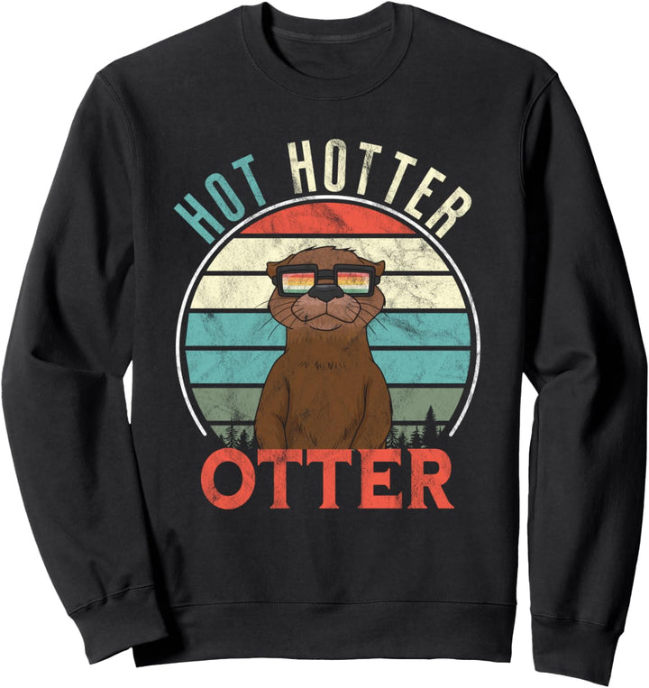 Vintage Hot Hotter Otter Retro Otterliebe Sweatshirt