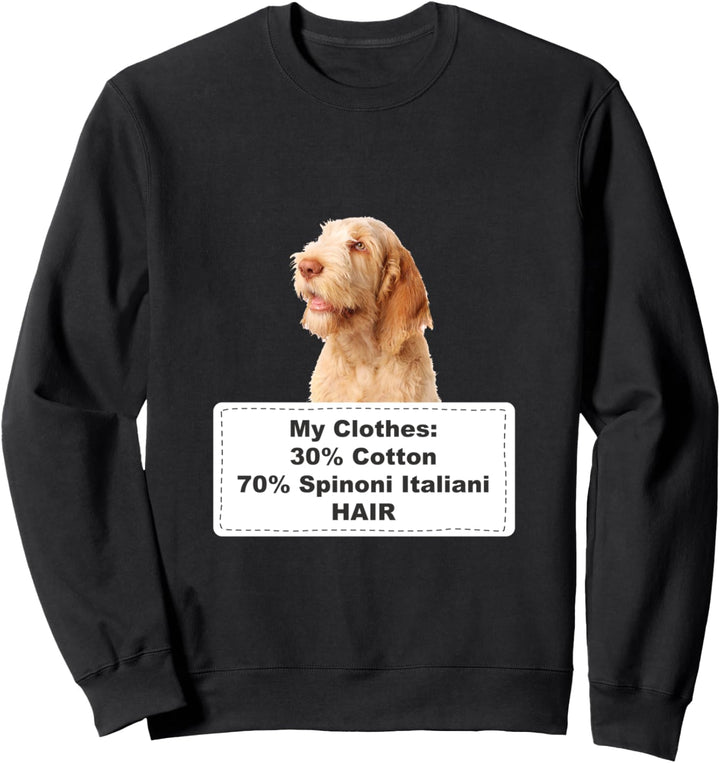 Funny Shedding Dog Spinone Italiani Sweatshirt