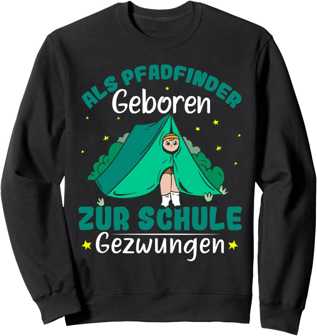 Scout Als Pfadfinder geboren zur Schule gezwungen Sweatshirt