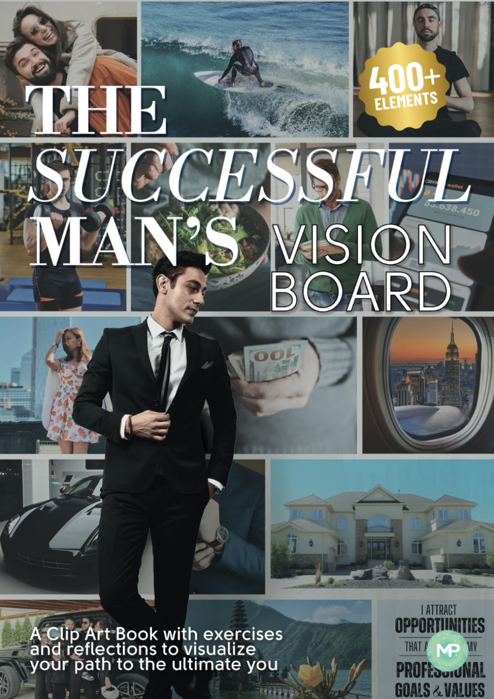 The Successful Man's Vision Board: A Clip Art Book with Exercises and Reflections to visualize your