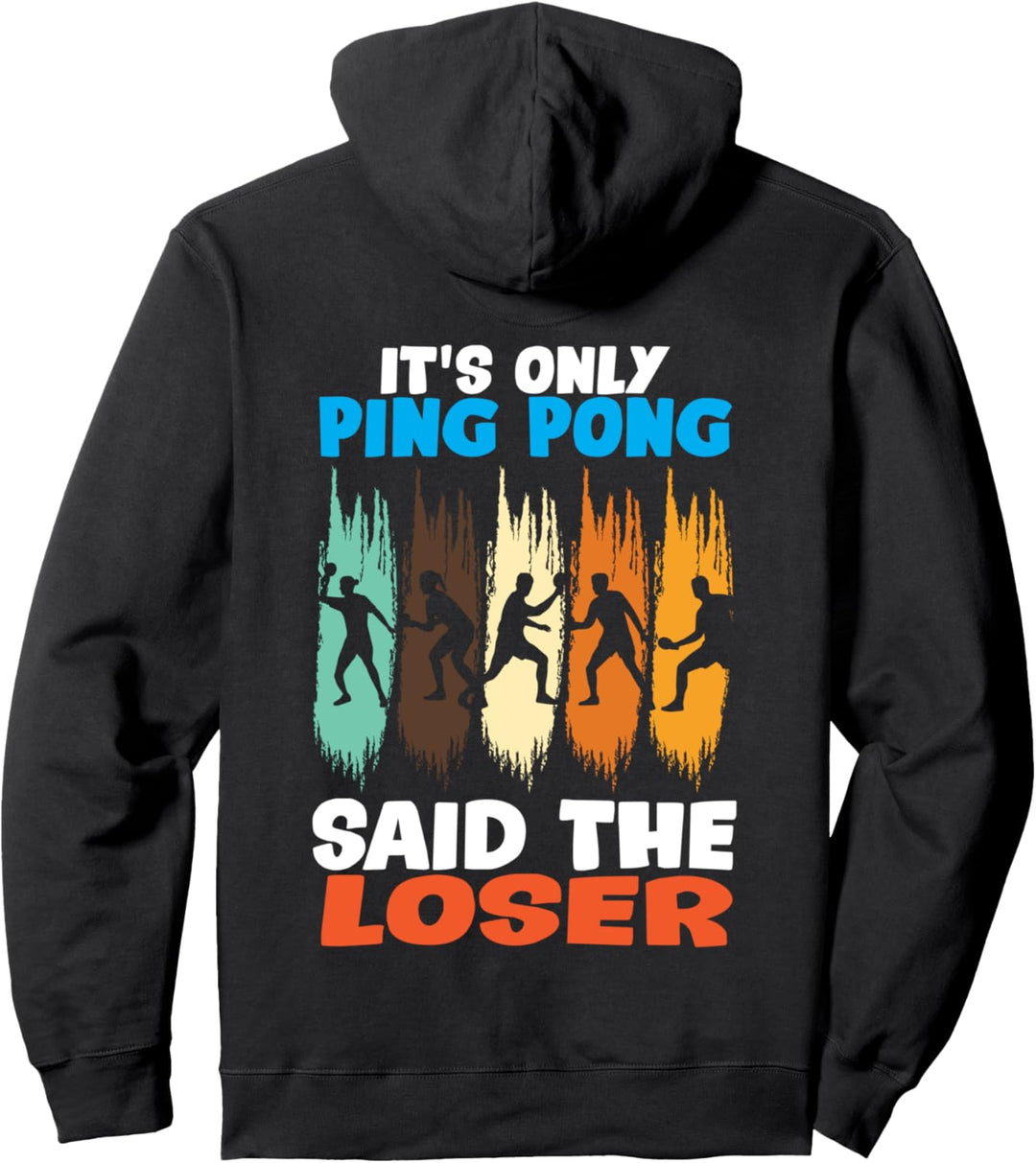 "It's Only" Ping Pong SAID THE LOSER Pullover Hoodie