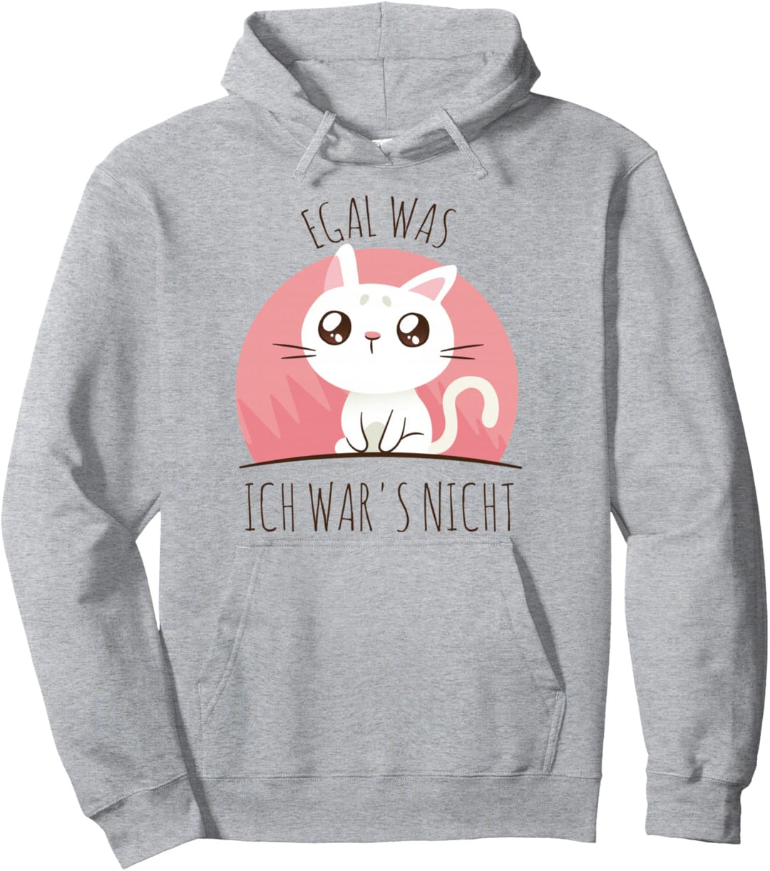 Süsse Katze Humor Spruch: Egal was, ich war es nicht Pullover Hoodie