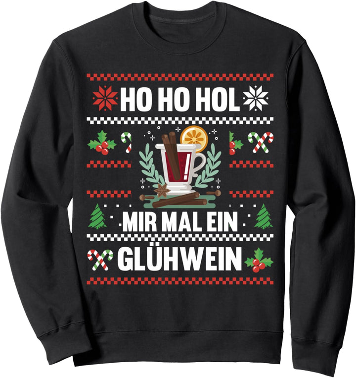 Ho ho hol mir mal ein glühwein hässliche weihnachten Sweatshirt