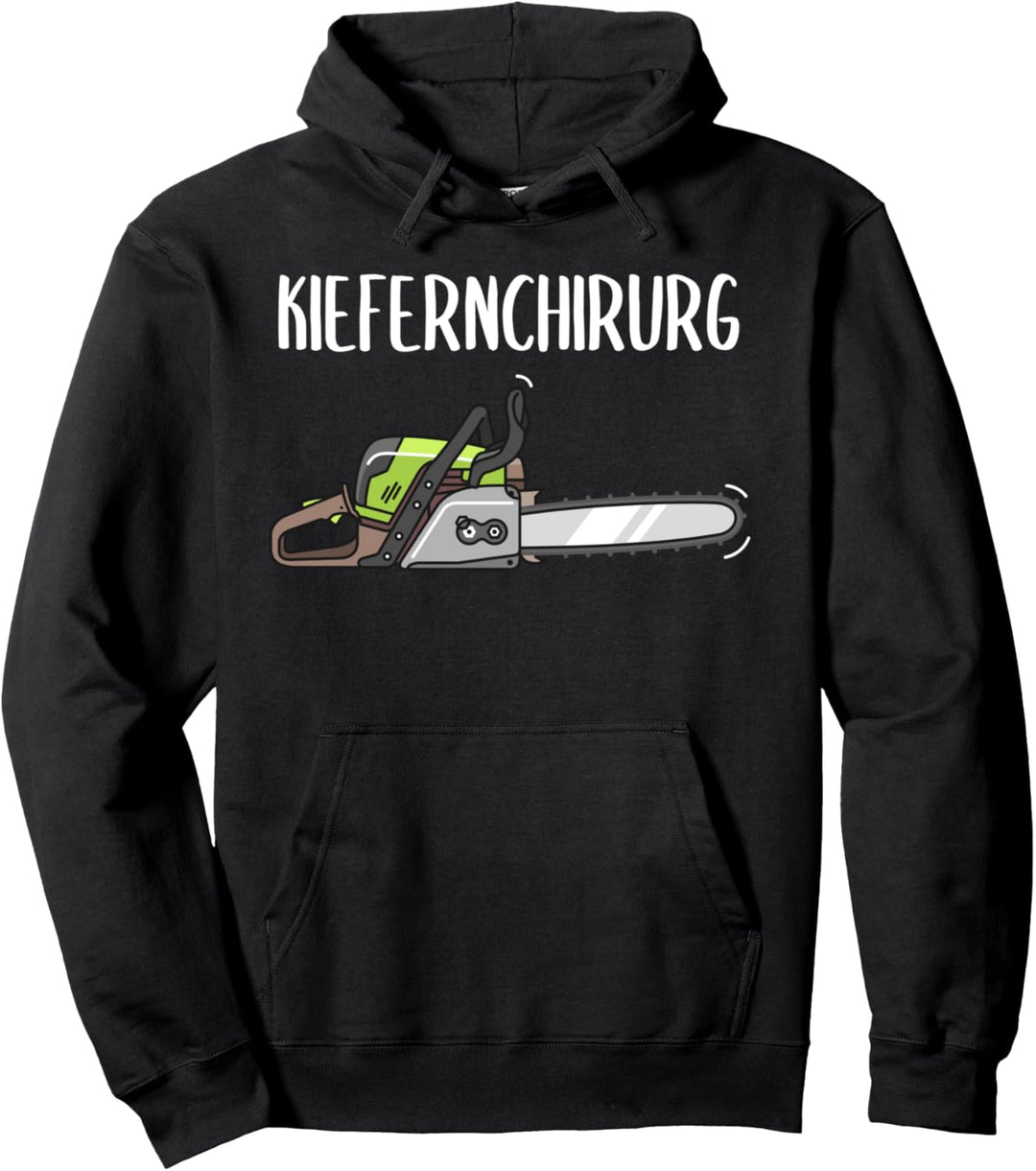 Kiefernchirurg Kettensäge Motorsäge Holzfäller Waldarbeiter Pullover Hoodie