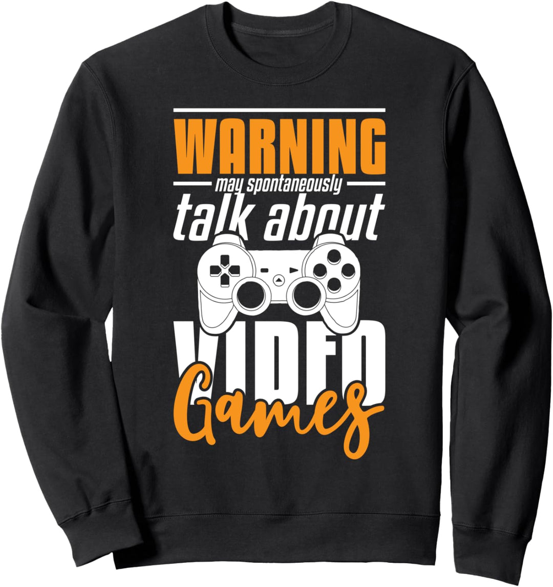 Warning May Spontaneously Talk About Video Games - Lustig Sweatshirt