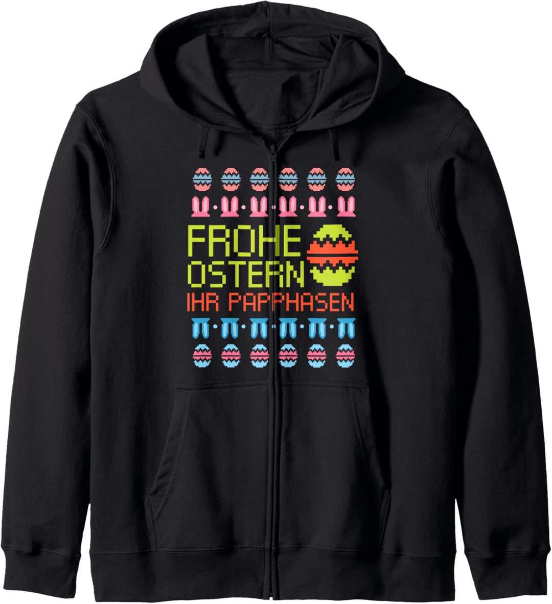 Frohe Ostern ihr Papphasen - Ugly Easter Hässliche Ostern Kapuzenjacke