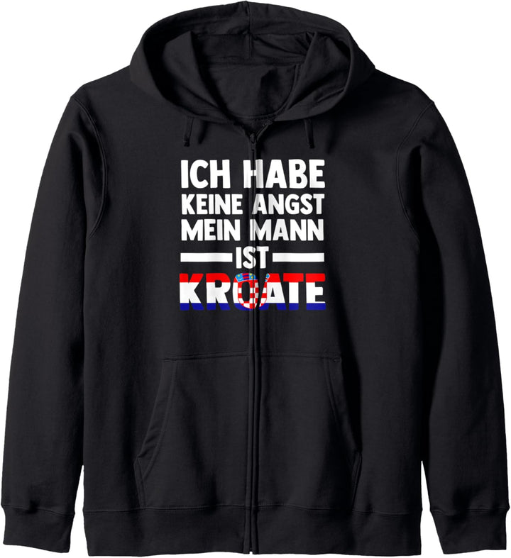 Ich habe keine Angst mein Mann ist Kroate Kapuzenjacke