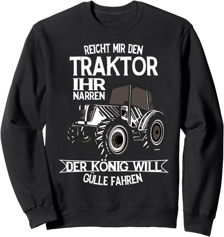 Landwirt Traktor Gülle Bauer Lustige Trecker Spruch Sweatshirt