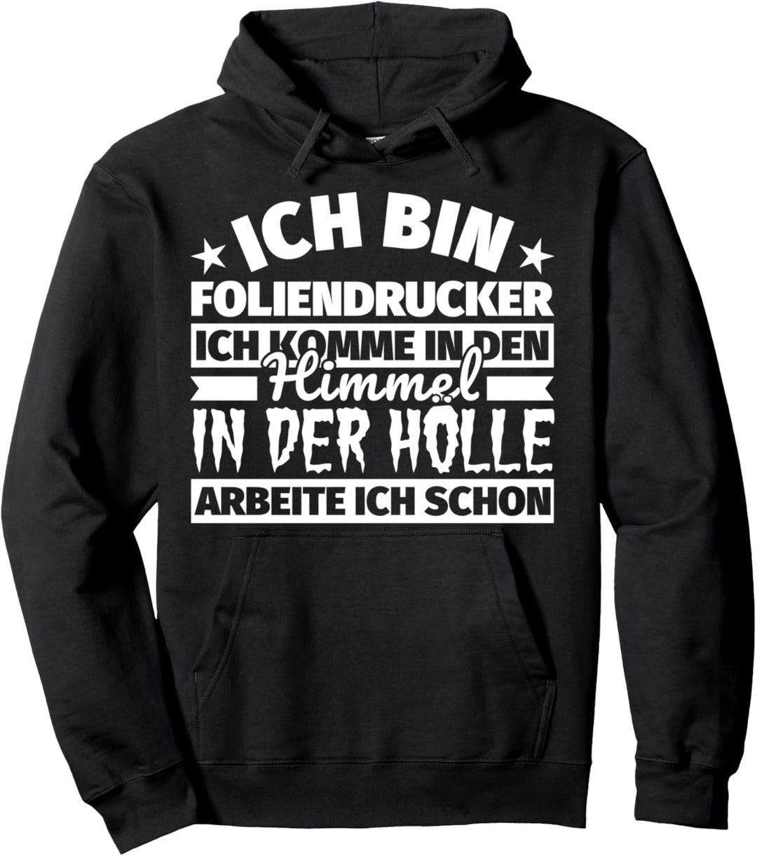 Foliendrucker lustiger Spruch Geschenk - Ich bin Foliendruck Pullover Hoodie