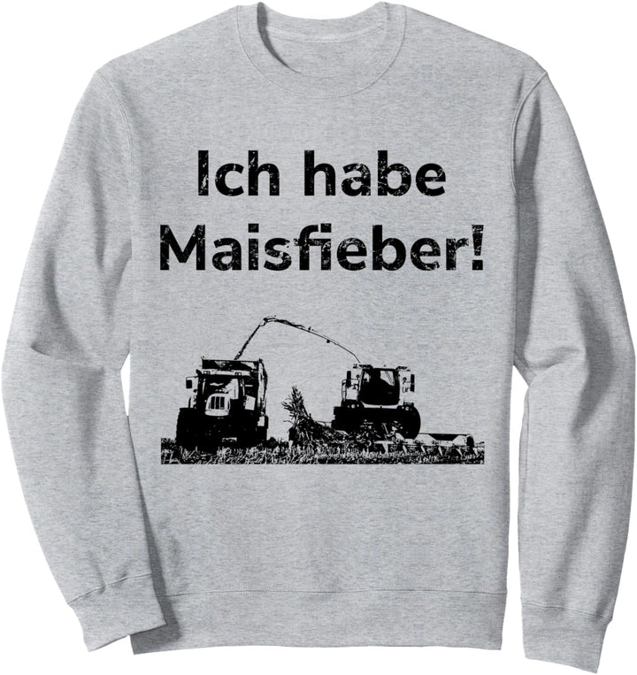 Landwirtschaft Landwirt Bauer Maishäckseln Ernte Traktor Sweatshirt