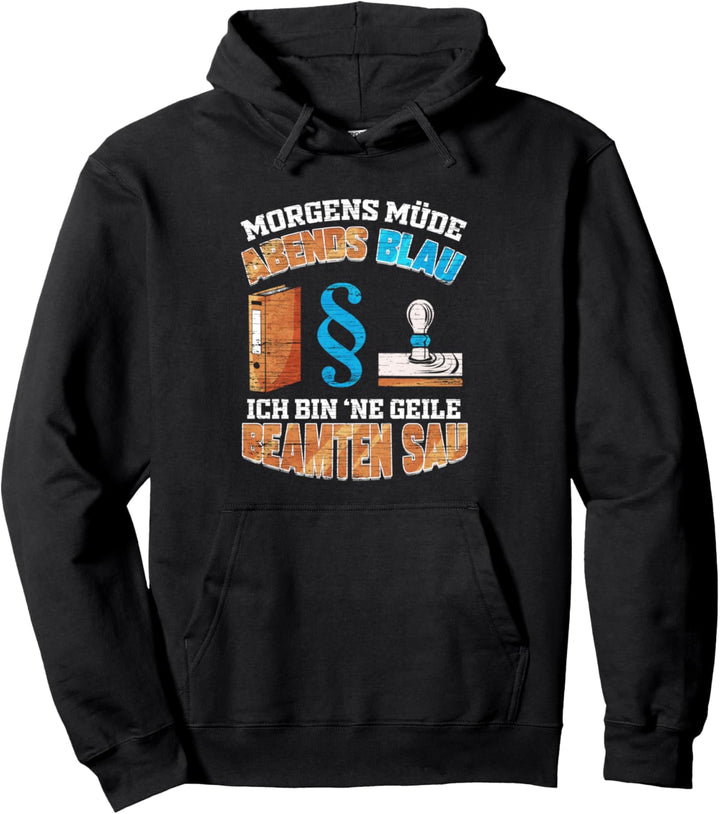 Morgens Müde Abends Blau Geile Beamten Sau Geschenk Pullover Hoodie