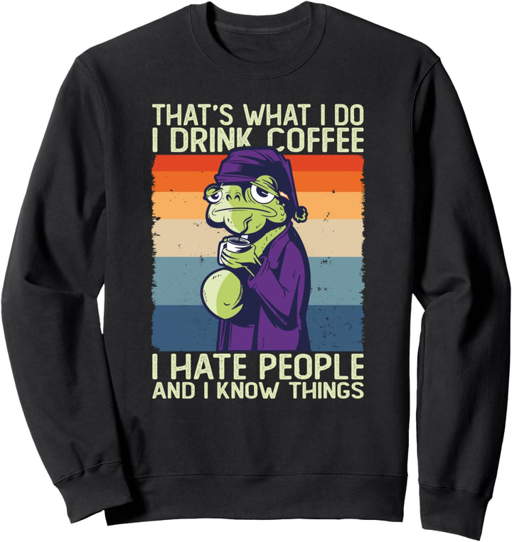 Retro Frosch I Drink Coffee I hate People & I Know Things Sweatshirt
