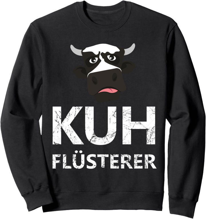 Kuh Landwirt Milchbauer Kühe Landwirtschaft Kuhflüsterer Sweatshirt