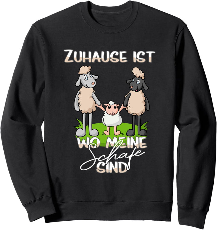 Schäfer - Zuhause ist wo meine Schafe sind Sweatshirt