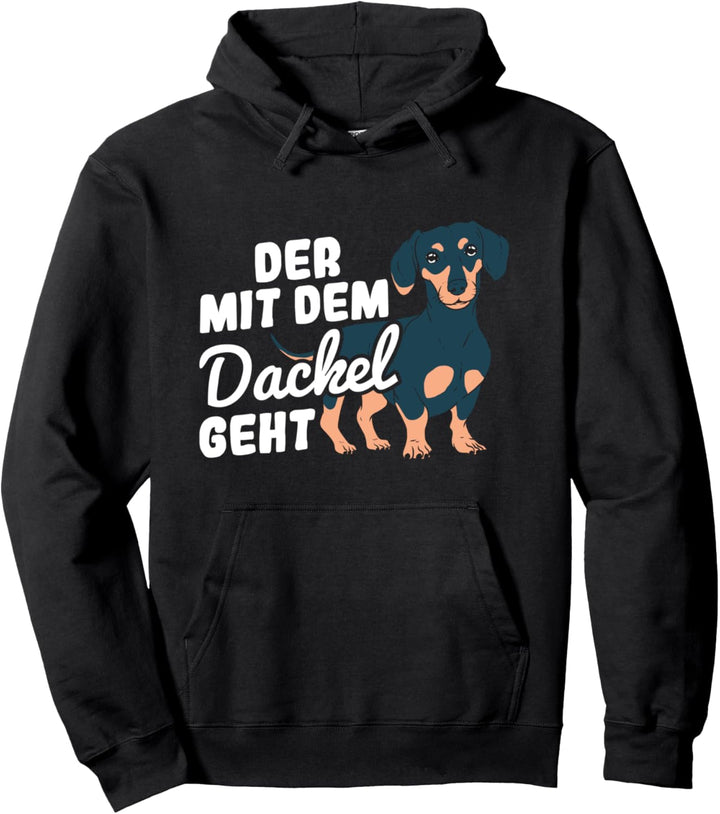 Der Mit Dem Dackel Geht Hunde Hundehalter Dackel Pullover Hoodie