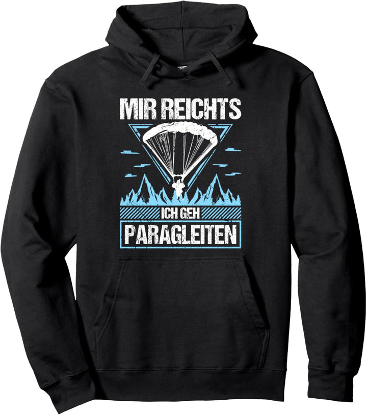 Mir Reichts Ich Geh Paragleiten Skydiving Fallschirmspringen Pullover Hoodie