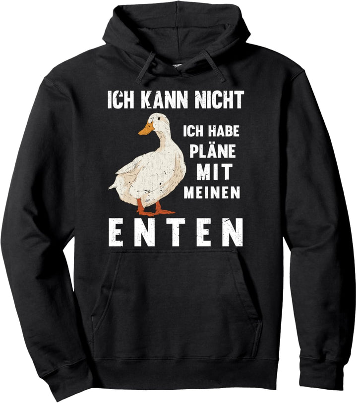 Ich kann nicht ich habe Pläne mit meinen Enten Lustiges Ente Pullover Hoodie