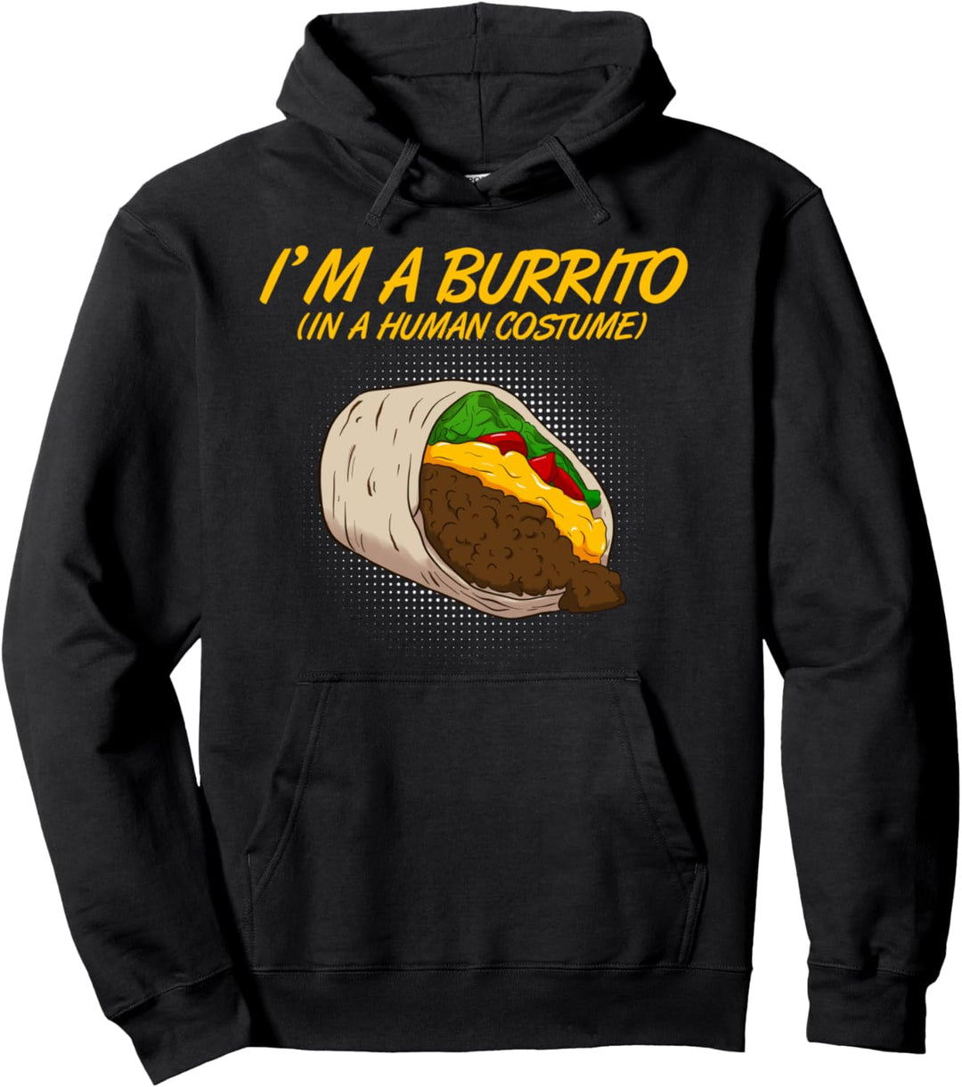 I'm A Burrito In A Human Costume Mexikanisch Burrito Kostüm Pullover Hoodie