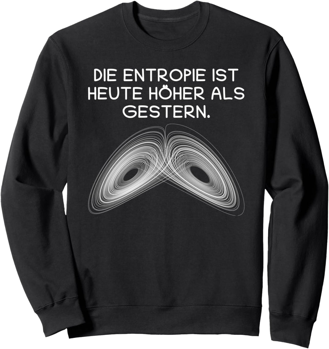 Entropie Thermodynamik Physik Lehrer Student Lustig Sweatshirt