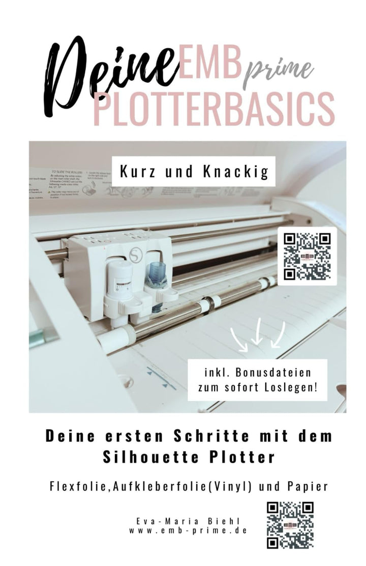 EMBprime Silhouette Plotterbasics: Die ersten Schritte mit Flexfolie, Vinylfolie und Papier (EMB Plo