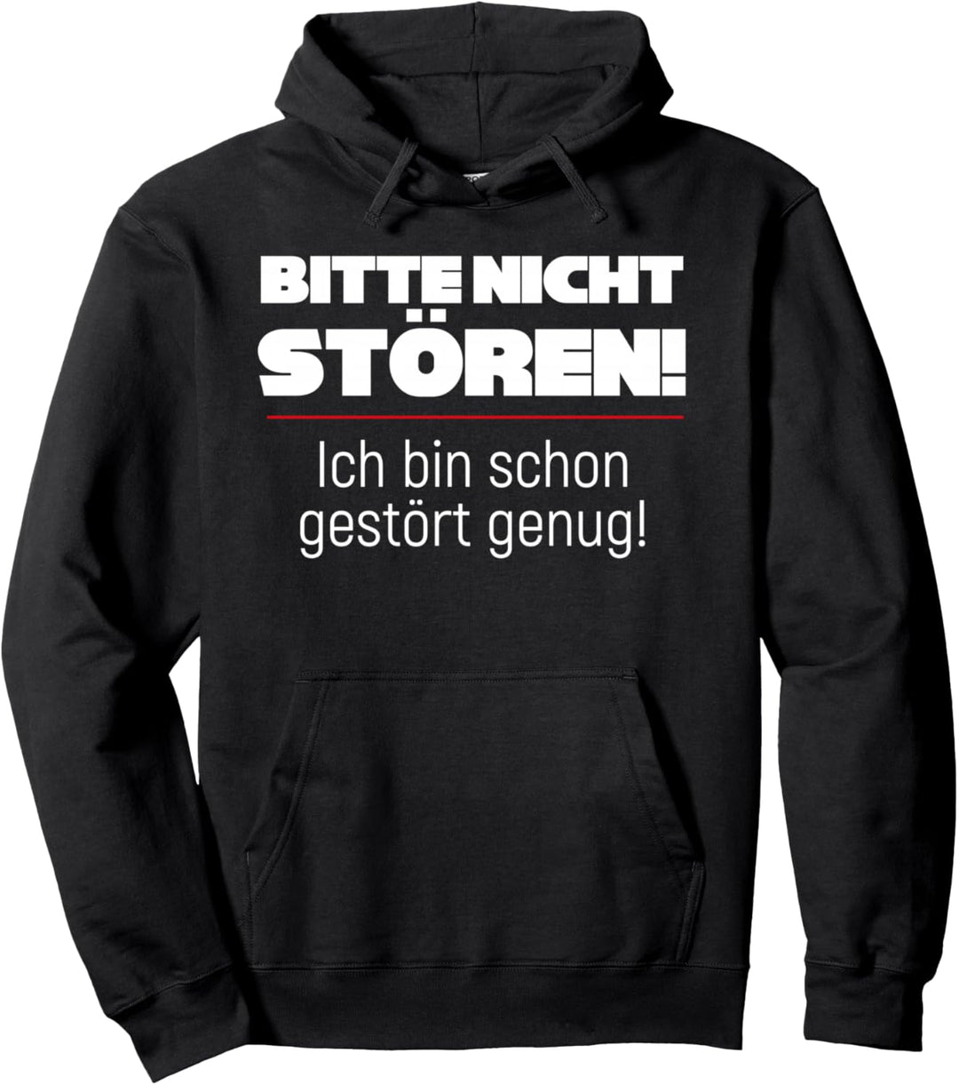 Bitte nicht stören, ich bin schon gestört genug, Verrückte Pullover Hoodie