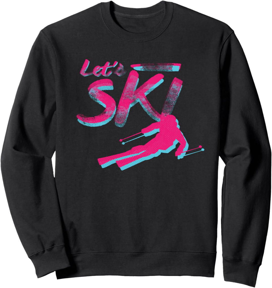 Ski Let's Ski - Retro Skifahrer Schnee Wintersport Geschenk Sweatshirt