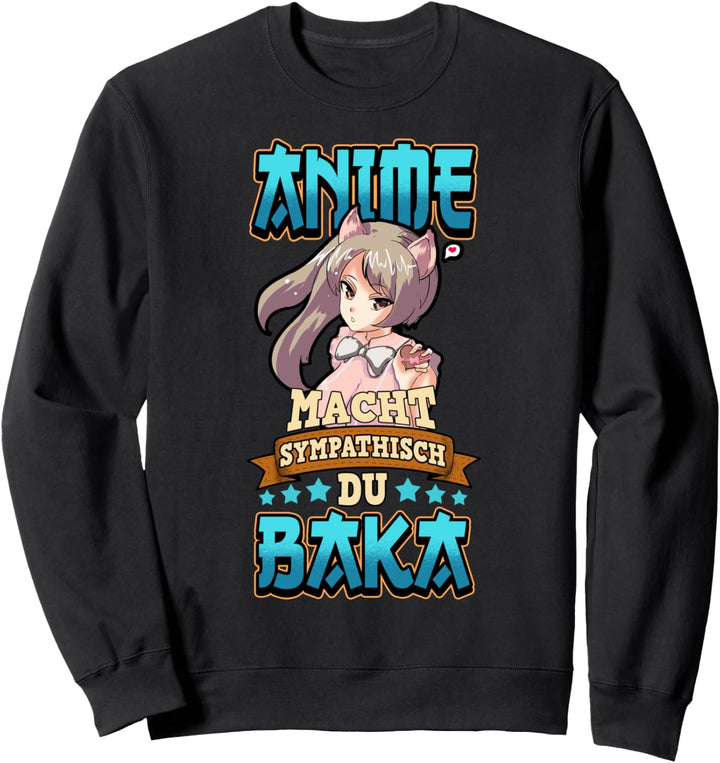 Anime macht sympathisch du Baka Otaku Manga Kawaii Girl Sweatshirt