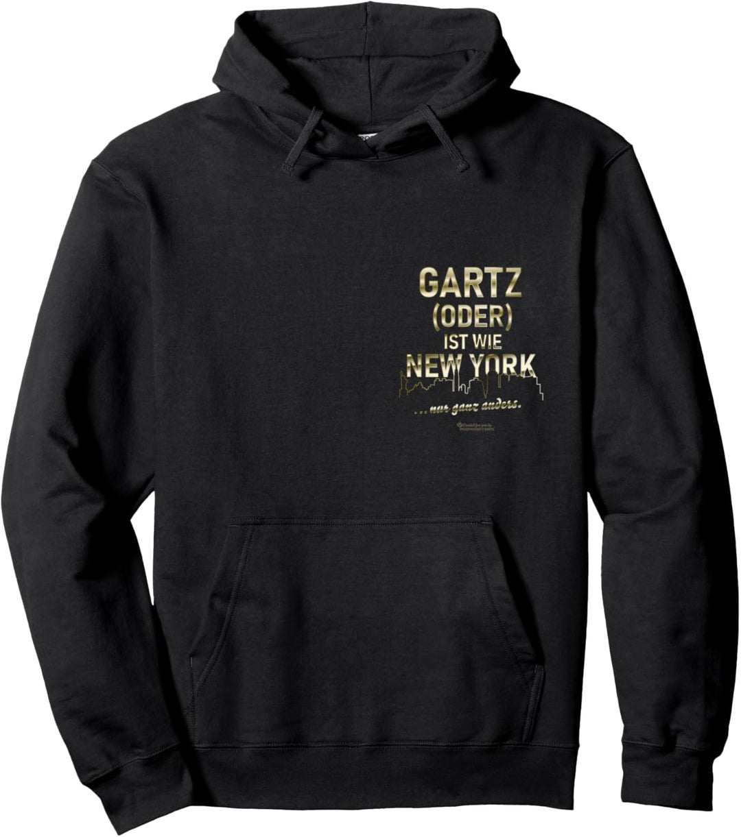 Gartz (Oder) ist wie New York ... nur ganz anders Gartz Pullover Hoodie