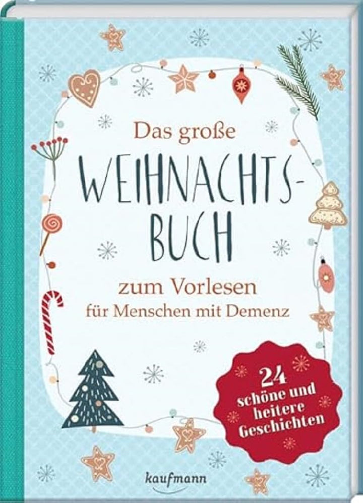 Das grosse Weihnachtsbuch zum Vorlesen für Menschen mit Demenz: 24 schöne und heitere Geschichten, K