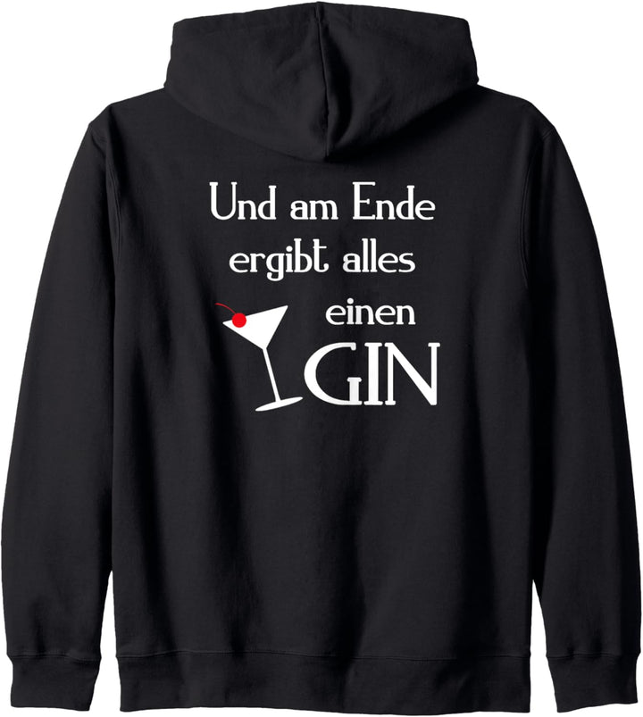 AM ENDE ERGIBT ALLES EINEN GIN Tonic Cocktail Alk Geschenk Kapuzenjacke