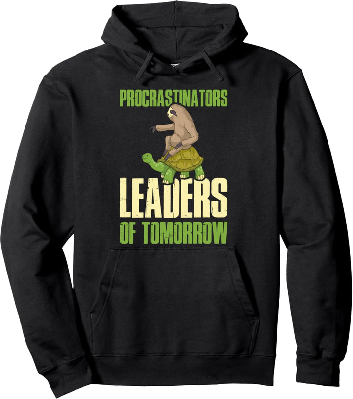 Procrastinators Leaders Of Tomorrow Prokrastination Pullover Hoodie