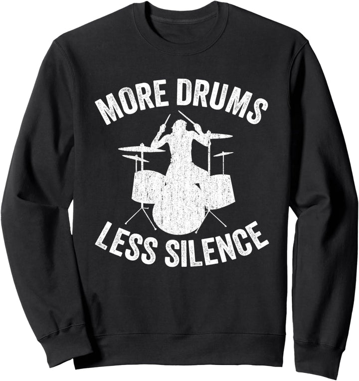 More Drums Less Silence Schlagzeug-Set, Schlagzeug Sweatshirt