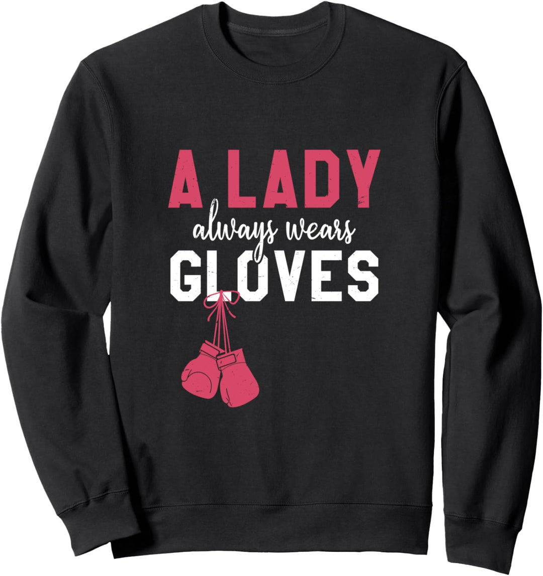 A Lady Always Wears Gloves | Funny Boxing Girls Gift Sweatshirt