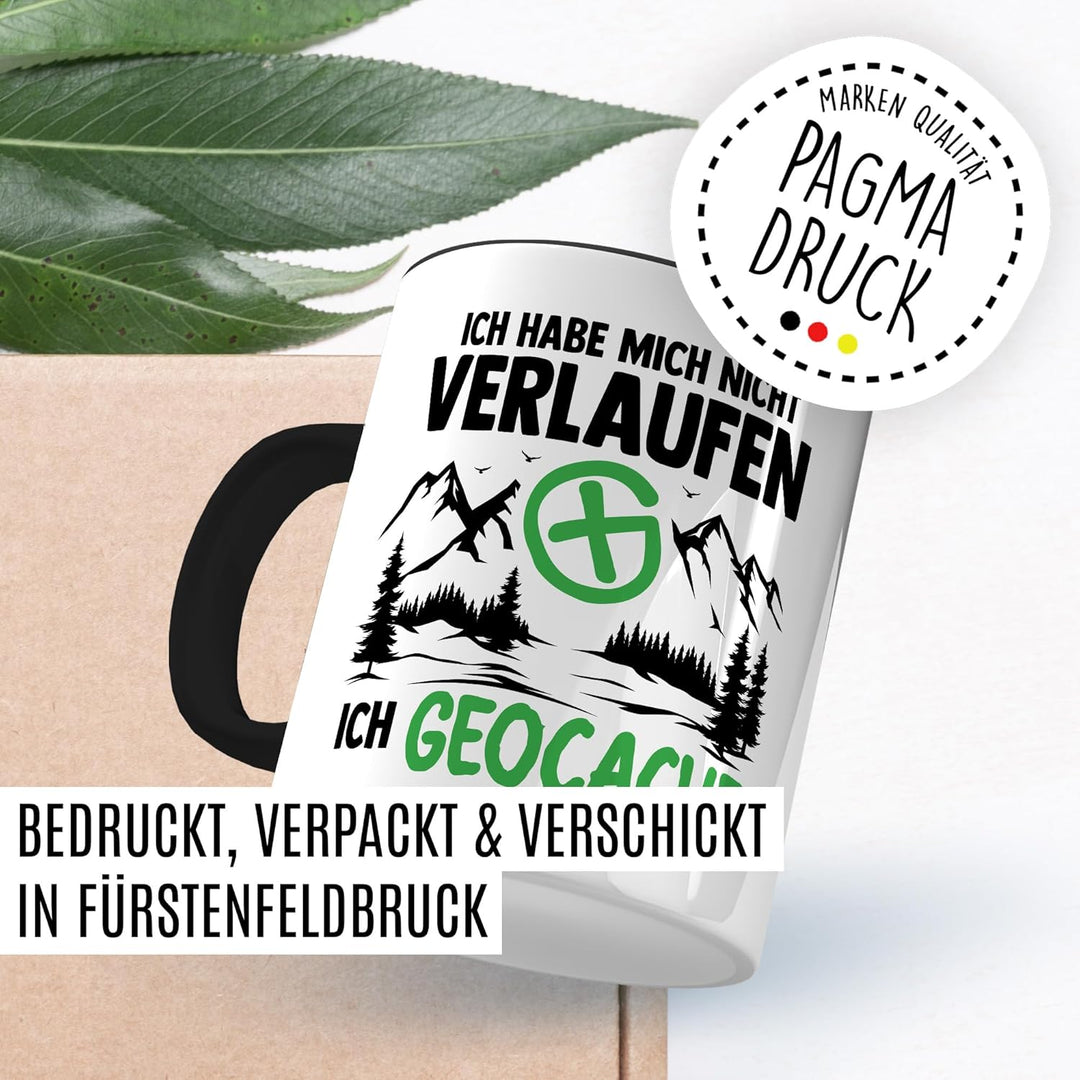 Geocacher Tasse mit Spruch - Geschenk Ich habe mich nicht verlaufen - Ich Geocache - Kaffeetasse aus