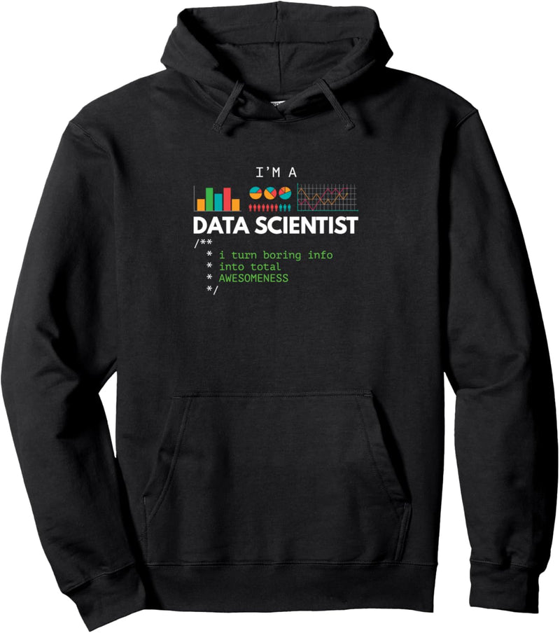 Data Scientist Turn Boring Awesomeness Computer Technik Pullover Hoodie