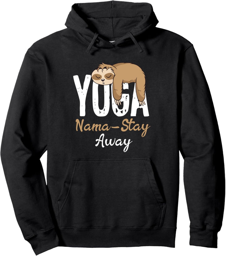 Lustiges Faultier Yoga Nama-Stay Away Sport Pullover Hoodie