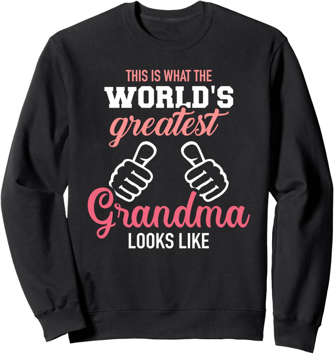 So sieht die beste Oma der Welt aus Sweatshirt