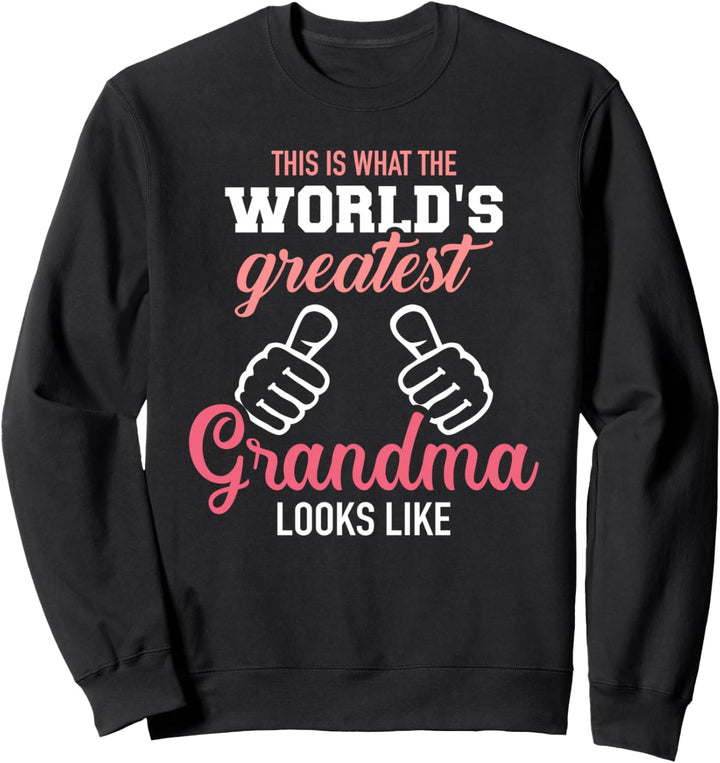 So sieht die beste Oma der Welt aus Sweatshirt