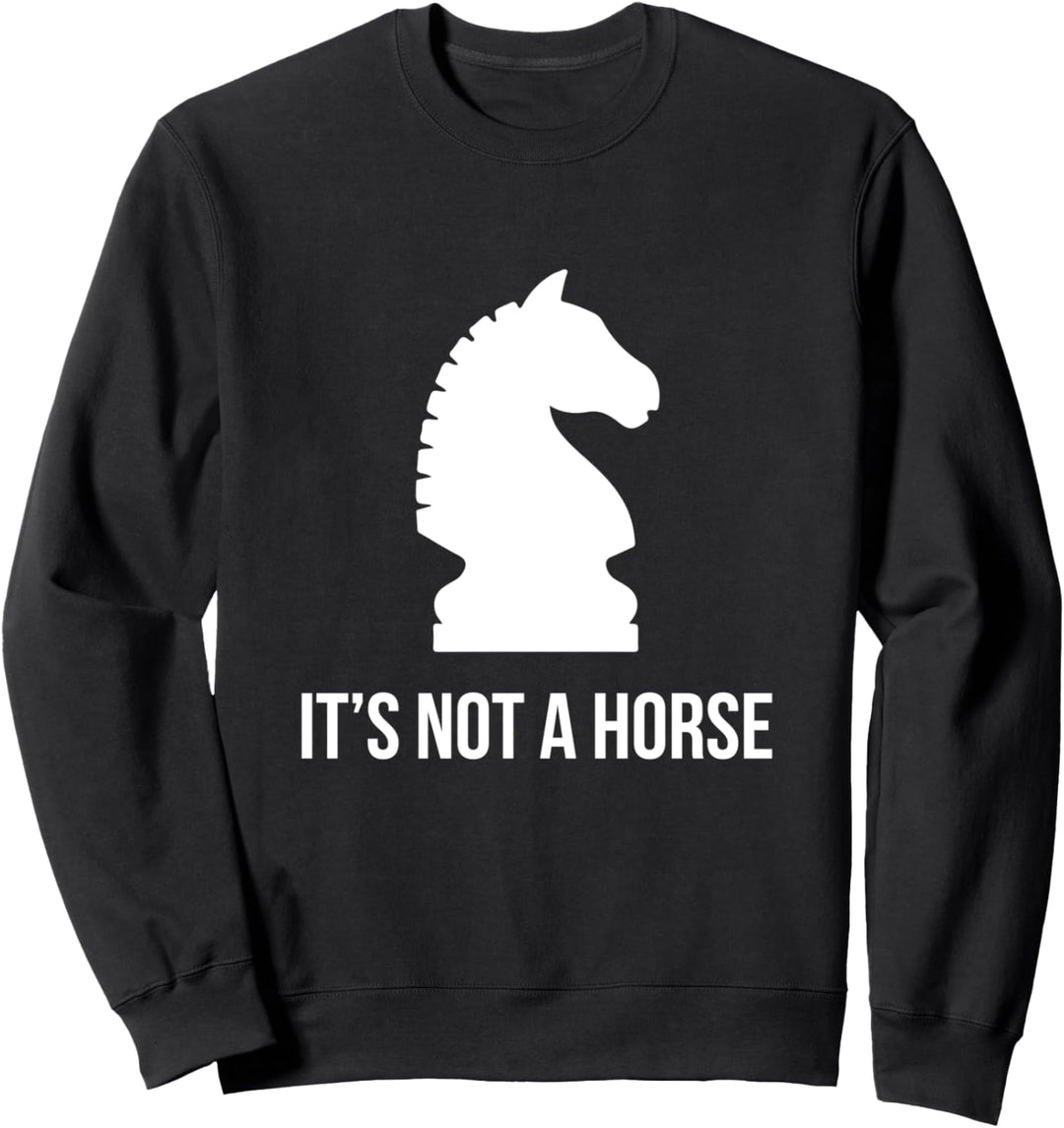 Lustige Schach sein nicht ein Pferd Ritter Piece-Spieler Sweatshirt