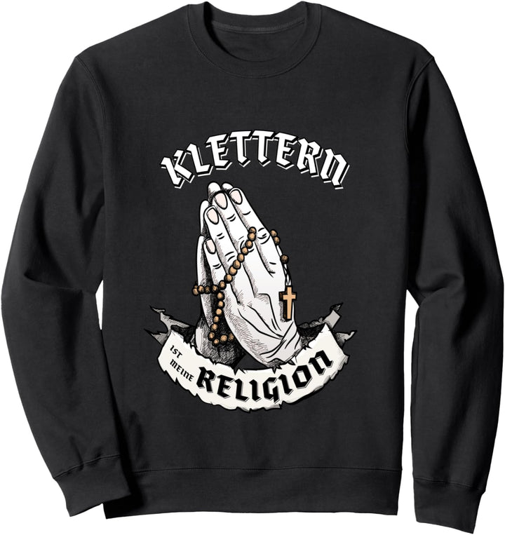 Klettern ist meine Religion I Lustiges Geschenk Sweatshirt