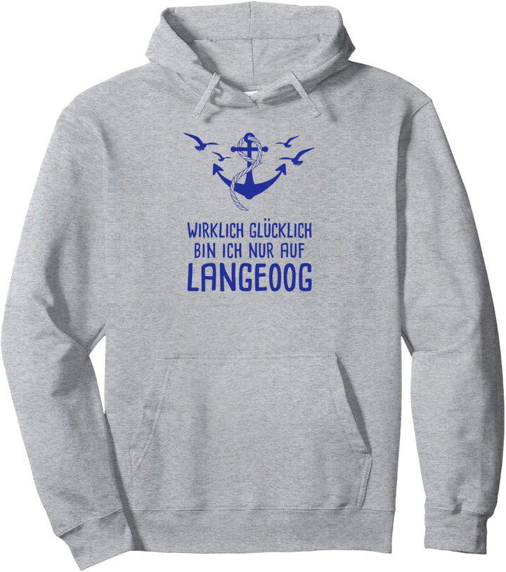 Wirklich Glücklich Bin Ich Nur Auf Langeoog Nordsee Urlaub Pullover Hoodie
