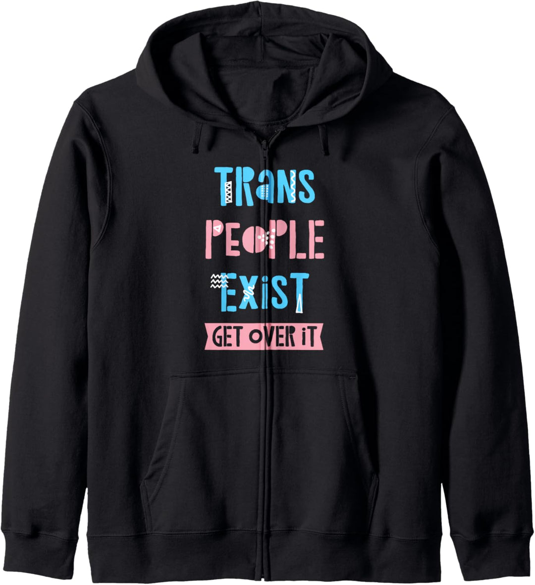 Es gibt Transsexuelle, komm darüber hinweg, LGBTQ-Verbündeter, süsser Transgender Kapuzenjacke